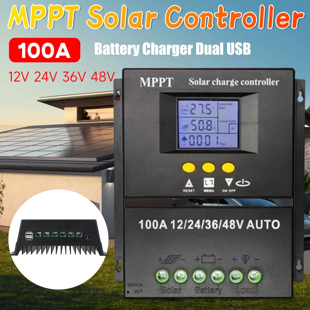 

MPPT 36V/48V/24V/12V Solar Charge Controller Tool 100A PV Battery Charger LCD Dual USB Lead Acid Lithium Batteries Quick Charger