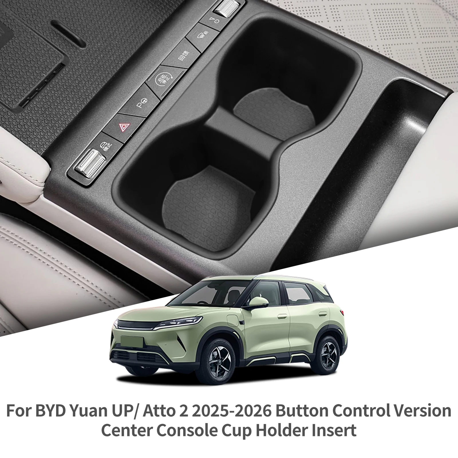 for BYD Yuan UP/ Atto 2 2025-2026 Button Control Version Center Console Cup Holder Insert Car Cup TPE Organizer Tidying