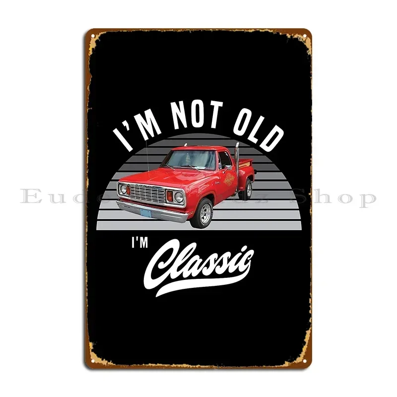 I M Not Old I M Classic 1978 Lil Red Express Vintage Cars Metal Sign Plaques Pub Mural Kitchen Garage Iron Tin Sign Poster
