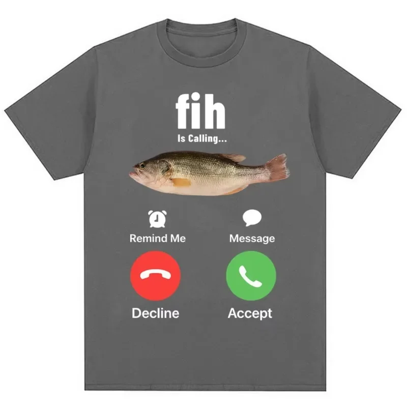 Funny Fih Is Calling Meme T-shirt Humor Fashion Men Women High Quality T Shirts Summer Cotton Casual Short Sleeve Streetwear