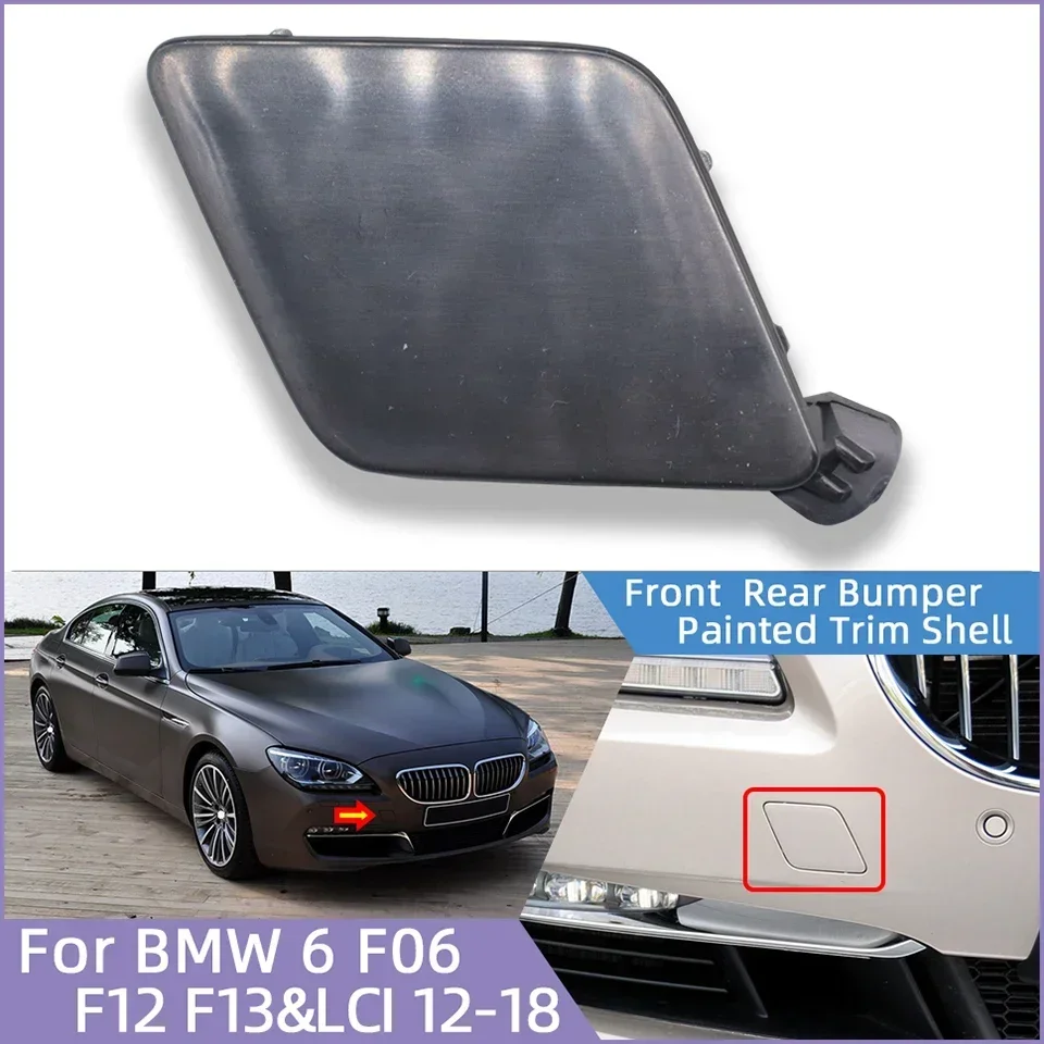 

Front Rear Bumper Towing Hook Cover Cap For BMW 6 F06 F12 F13 LCI Ordinary Version 2012-2018 Towing Hauling Shell Lid Trim