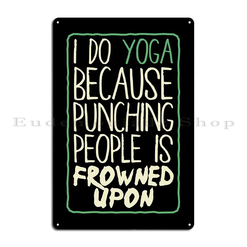 Do Yoga Punching Frowned Metal Plaque Rusty Printing Kitchen Printed Mural Tin Sign Poster