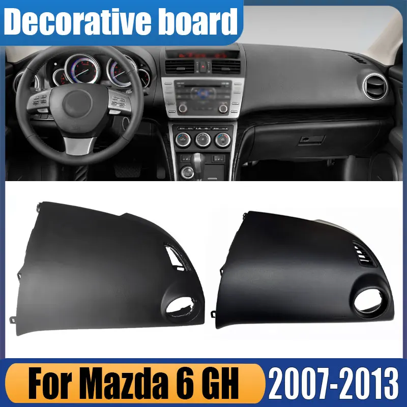 

Car Interior Accessories Dashboard Cover Panel For Mazda 6 GH 2007-2013 Auto Center Console Copilot Trim Panel Instrument Panel