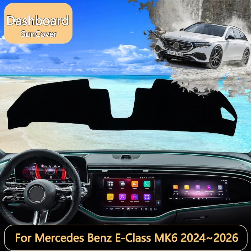

Для Mercedes Benz E-Class MK6 6Gen W214 2024~2026 2025 автомобильный коврик для приборной панели солнцезащитные накладки на коврики для салона аксессуары для авто