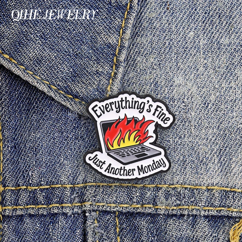 Everything Is Fine Just Another Monday Burning Laptop Enamel Pin Humor Monday Office Quote Brooches Bag Lapel Badge Jewelry Gift