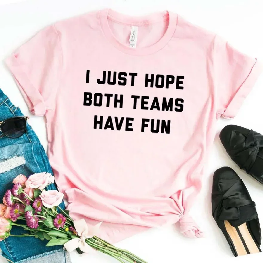 I Just Hope Both Teams Have Fun Print Women tshirt Cotton Hipster Funny t-shirt Gift Lady Yong Girl Top Tee 2024 y2k top t shirt