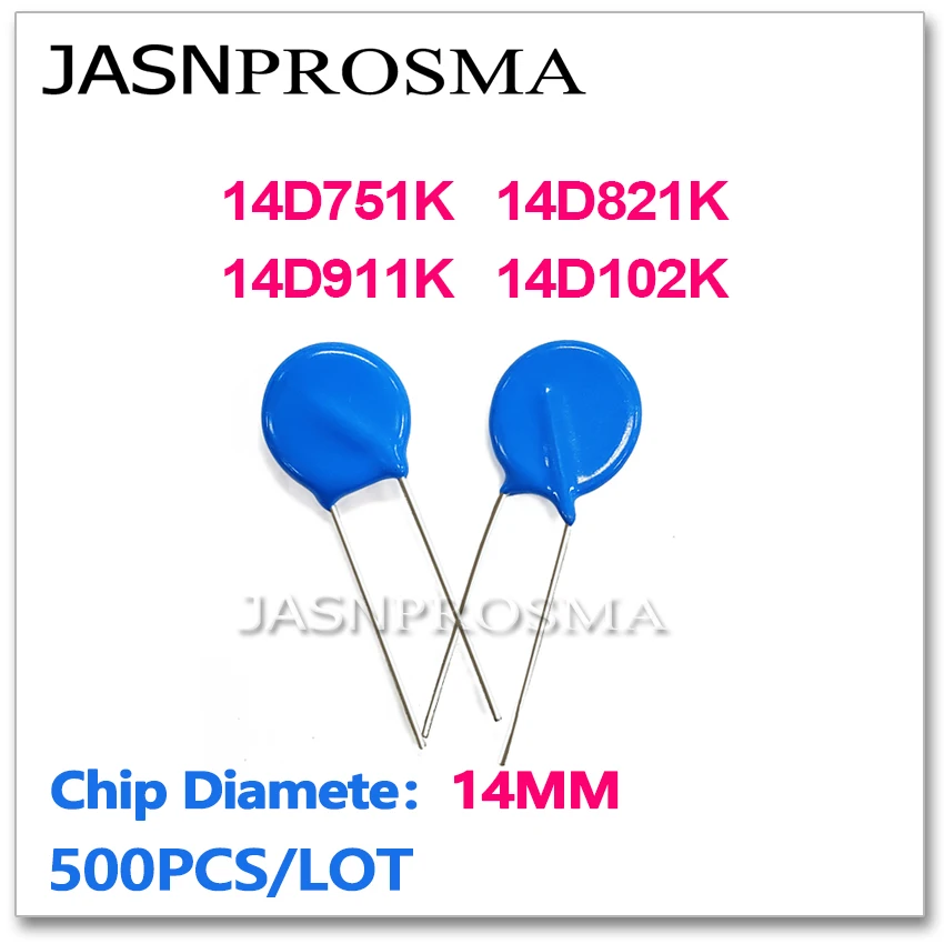JASNPROSMA 14D751K 14D821K 14D911K 14D102K 14MM 500PCS 750V 820V 910V 1000V 1KV ตัวต้านทานวาริสเตอร์ ZOV piezoresistor