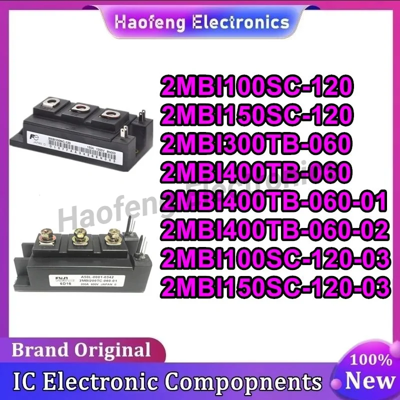 New 2MBI100SC-120 2MBI150SC-120 2MBI300TB-060 2MBI400TB-060 2MBI400TB-060-01 2MBI400TB-060-02 2MBI100SC-120-03 2MBI150SC-120-03
