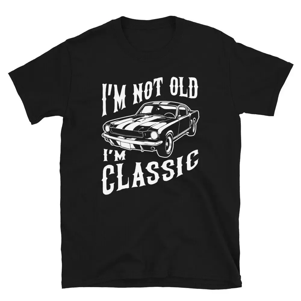 I'M Not Old I'M Classic 1966 Shelby Mustang Gt350 Funny Car Unisex T-Shirt mens designer clothes new in tops & tees Round Collar