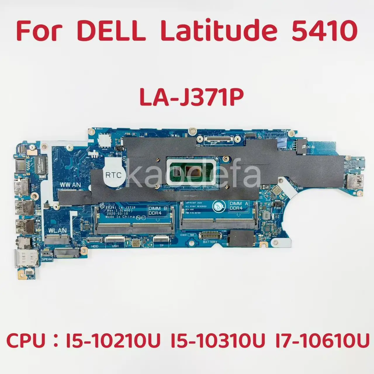 FDZ41 LA-J371P For DELL Latitude 5410 Laptop Motherboard CPU: I5-10210U I5-10310U I7-10610U CN-030CV1 030CV1 30CV1 100% Test OK
