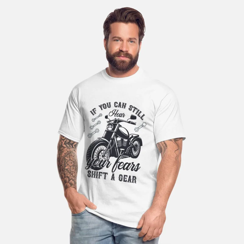 

If you can still hear your fears shift a gear Gift t shirt for Cafe Racer Full Of Spee Graphic clothes 100% cotton printed tee