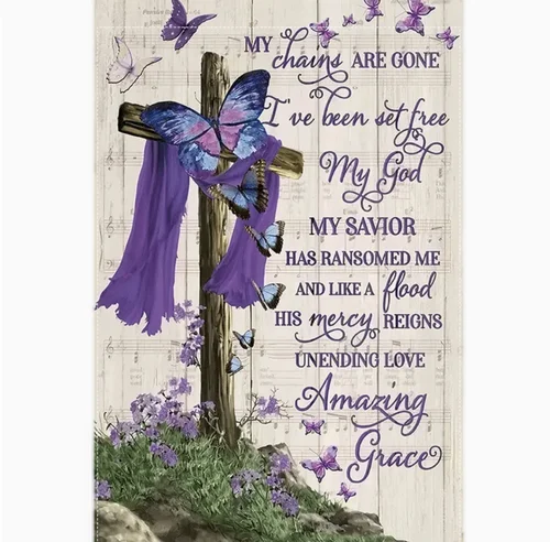 My chains are gone, I've been set free, Amazing Grace Garden Flag, Religious YYN UUV EEU SSL hhz