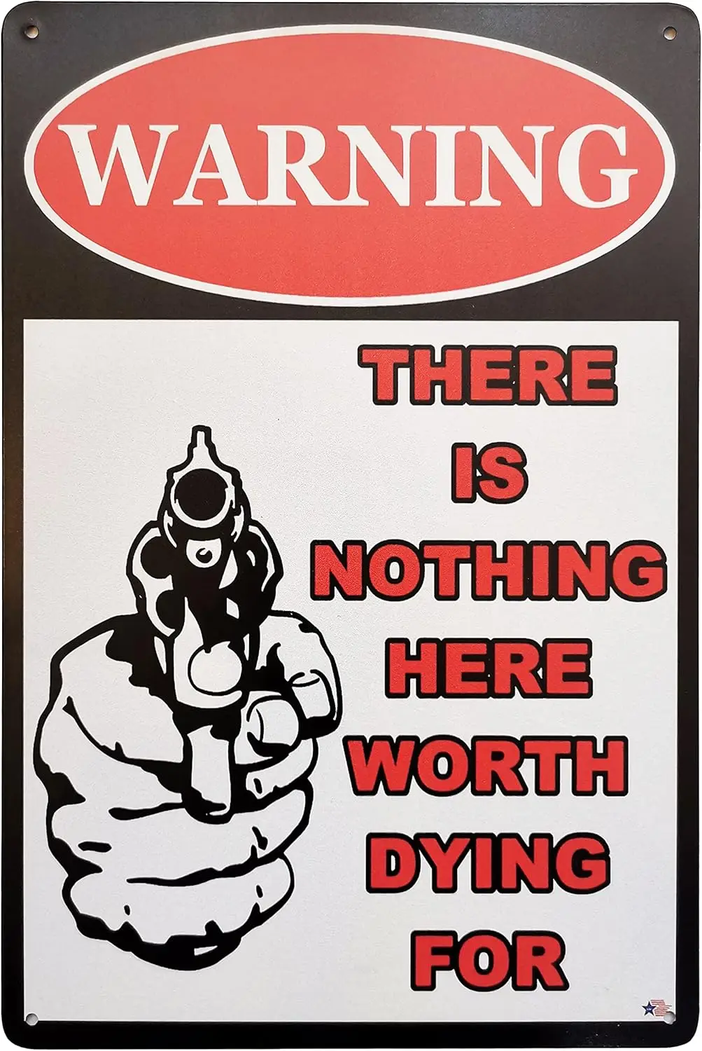 Warning There is Nothing Here Worth Dying for Retro Vintage Bar Metal Tin Sign 12x8 Inches sign