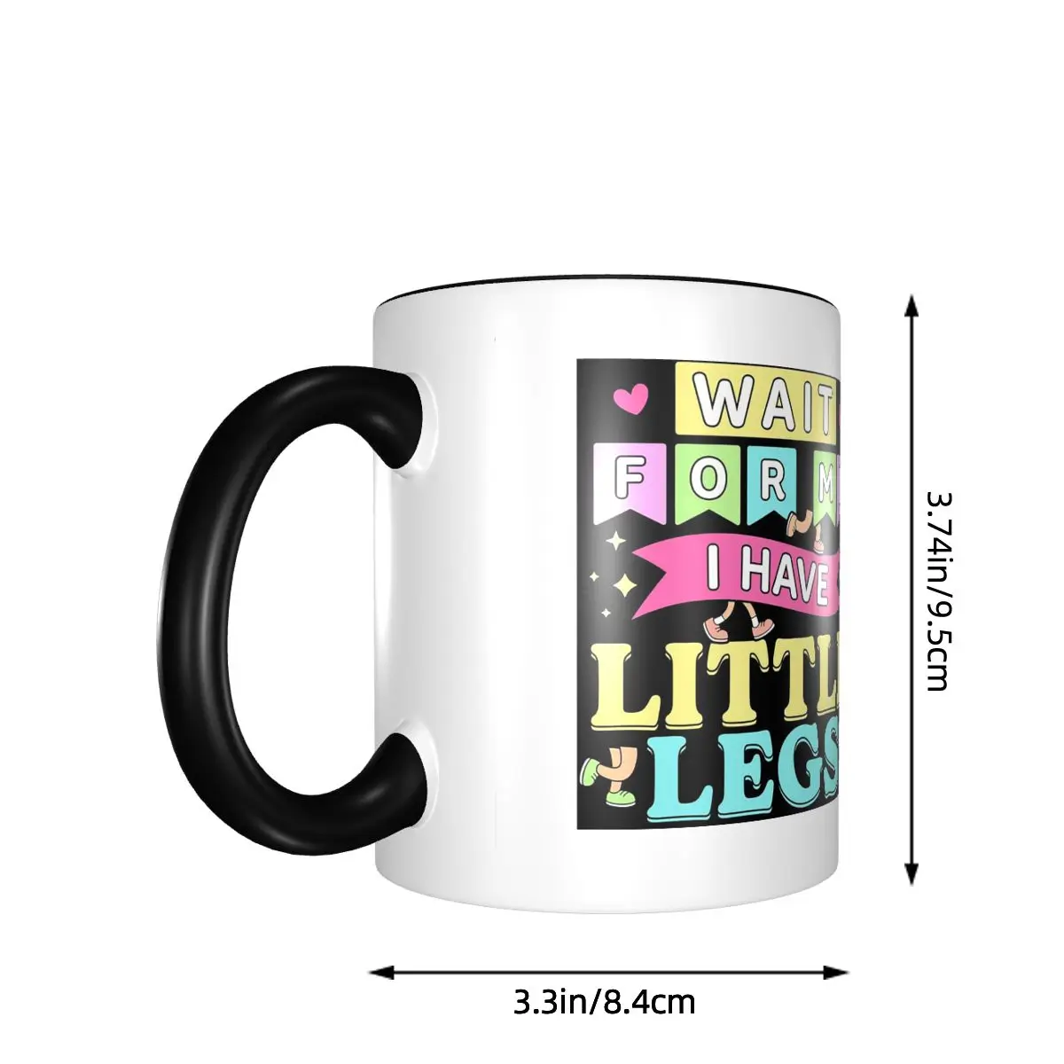 Wait For Me I Have Little Legs Mug Funny Ceramic Coffee Cups Tea Mugs Milk Cup Drinkware Gifts for Friends