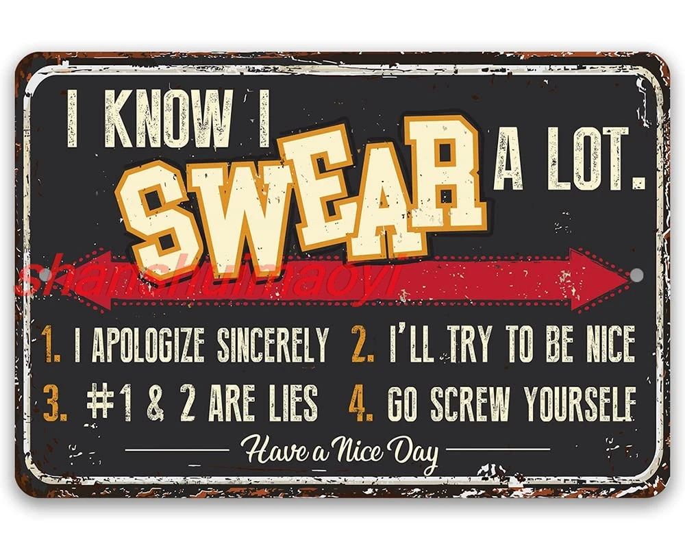 Metal Sign - I Know I Swear A lot - Durable Metal Sign - Use Indoor/Outdoor - Makes a Funny Home Decor Under $20 (8