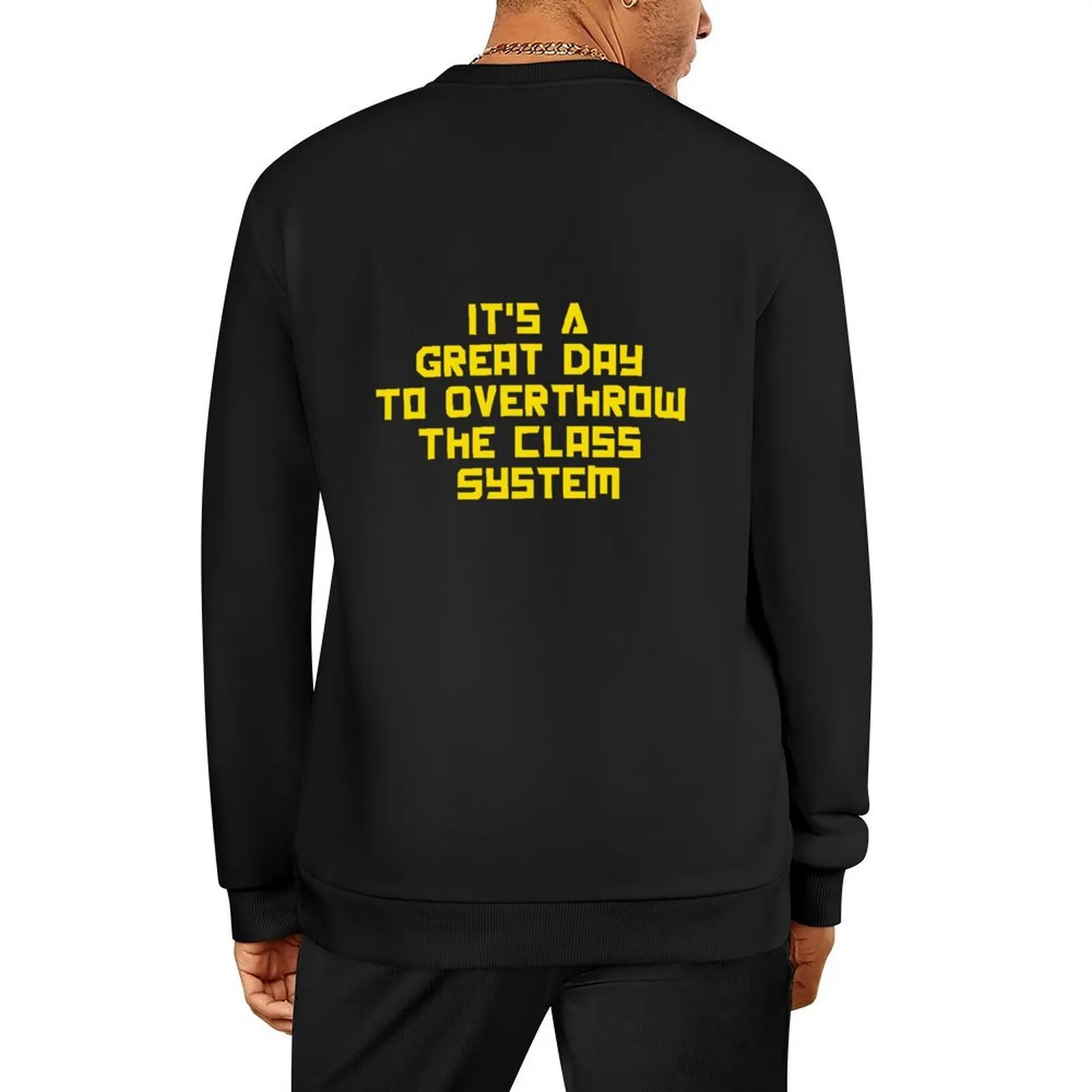 

It's A Great Day To Overthrow The Class System Pullover men's sweat-shirt tracksuit men autumn mens clothing men sweatshirt
