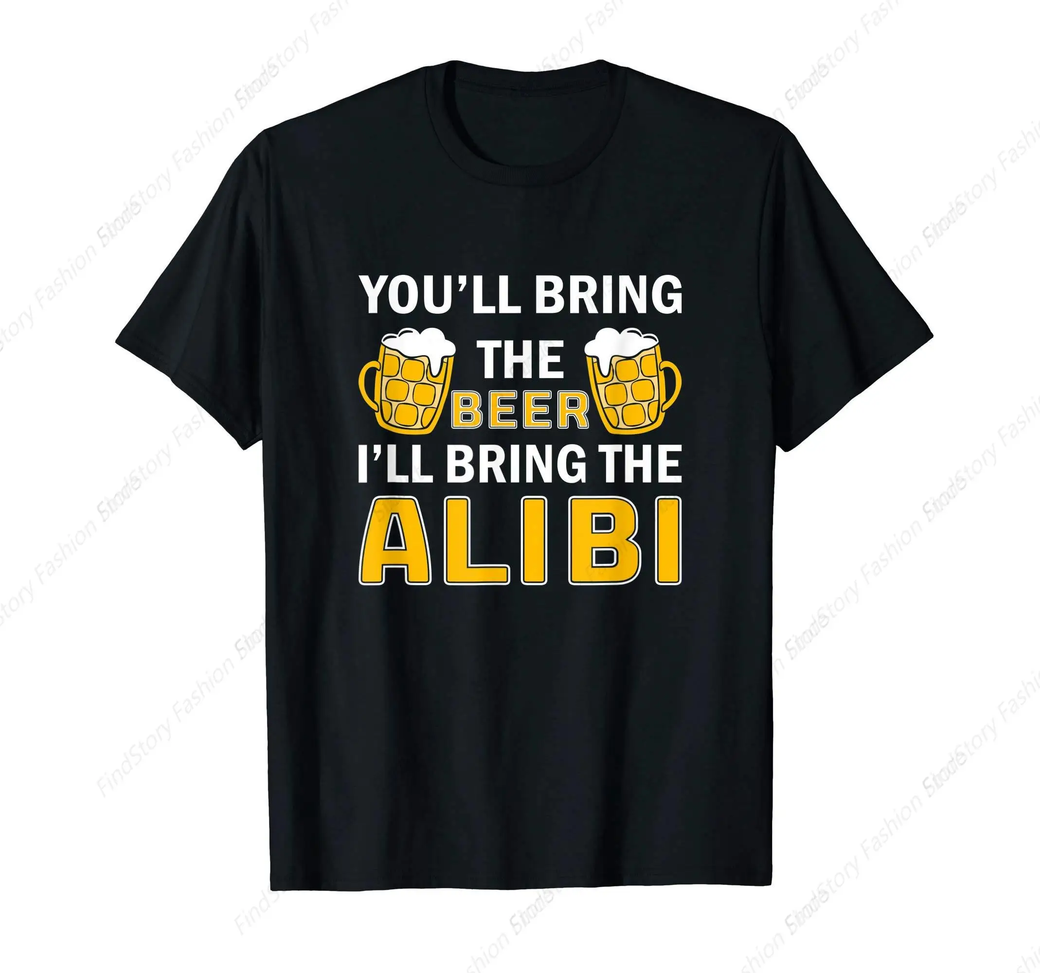 Funny T-Shirt You'll Bring The Beer I'll Bring The Alibi for Men Cotton Vintage Short Sleeve O Neck Sports New Trend Tops Tee