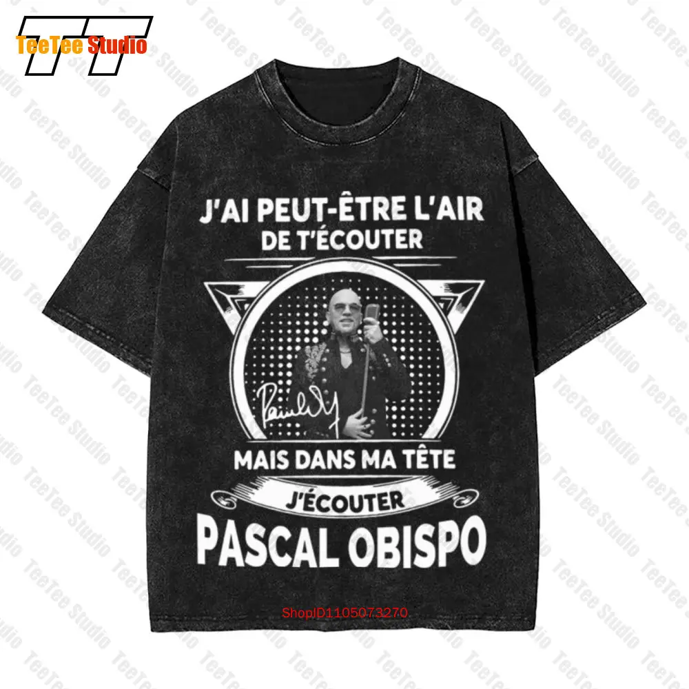 J'Ai Peut Etre L'Air De T'Ecouter Mais Dans Ma Tete J'Ecouter Pascal Obispo Vintage T-Shirt surdimensionné E08X