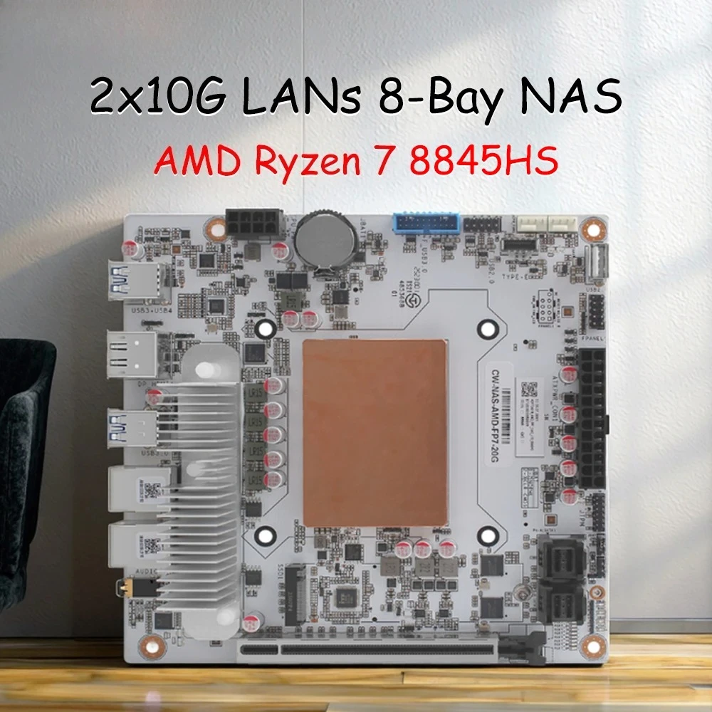 Mini ITX NAS Motherboard, AMD Ryzen 7 8845HS, 8-Bay, 2x10G LAN, USB4, 2xNVMe PCIe x16, 2xDDR5, Firewall Home NAS DIY Mainboard