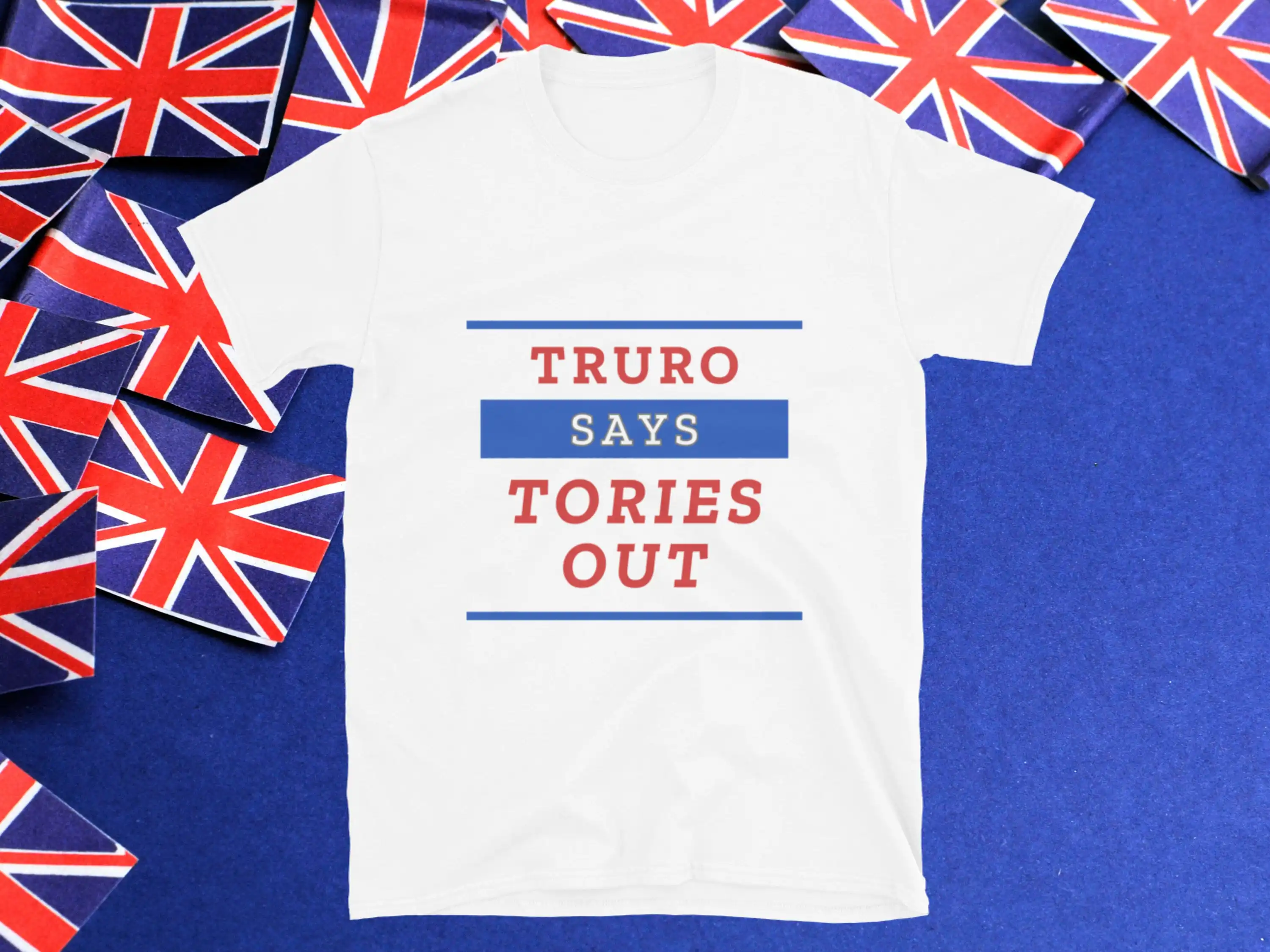 Anti Tory Election T Shirt Truro Says Tories Out Uk General For Labour Voter July 4Th Vote