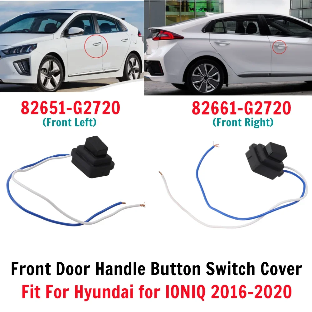 

1pcs Car Front Door Handle Button Switch Cover 82651-G2720(left)/82661-G2720​(right) For Hyundai IONIQ 2016-2020 Accessories