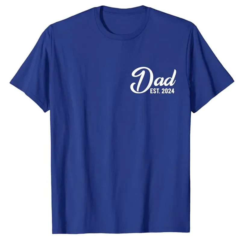 Pregnancy Announcement Sayings Tee Fashion Father's Day Husband Gifts Mens Girl Dad Est 2024 Dad To Be Shirt New Daddy T-Shirt