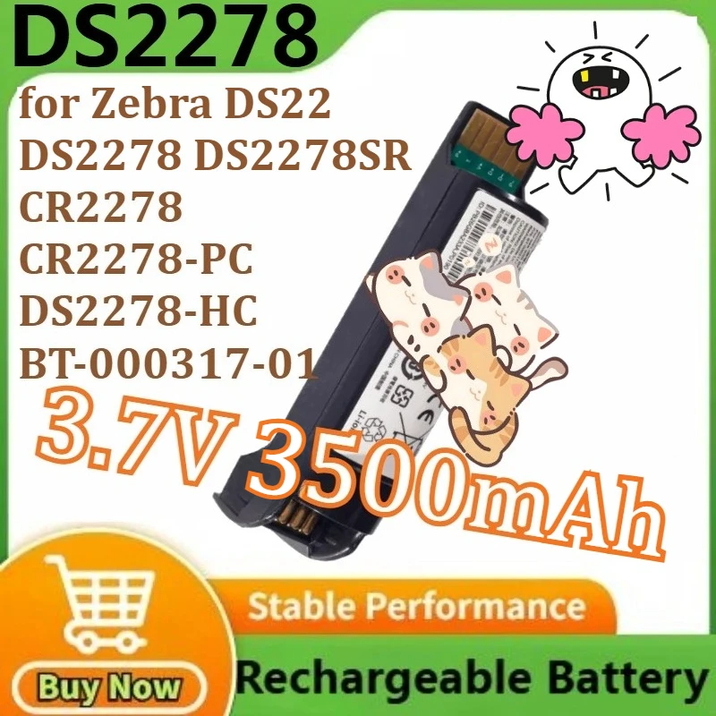 

New 3.7V 3500mAh High Quality for Zebra DS22 DS2278 DS2278SR CR2278 CR2278-PC DS2278-HC BT-000317-01 Barcord Scanner Battery