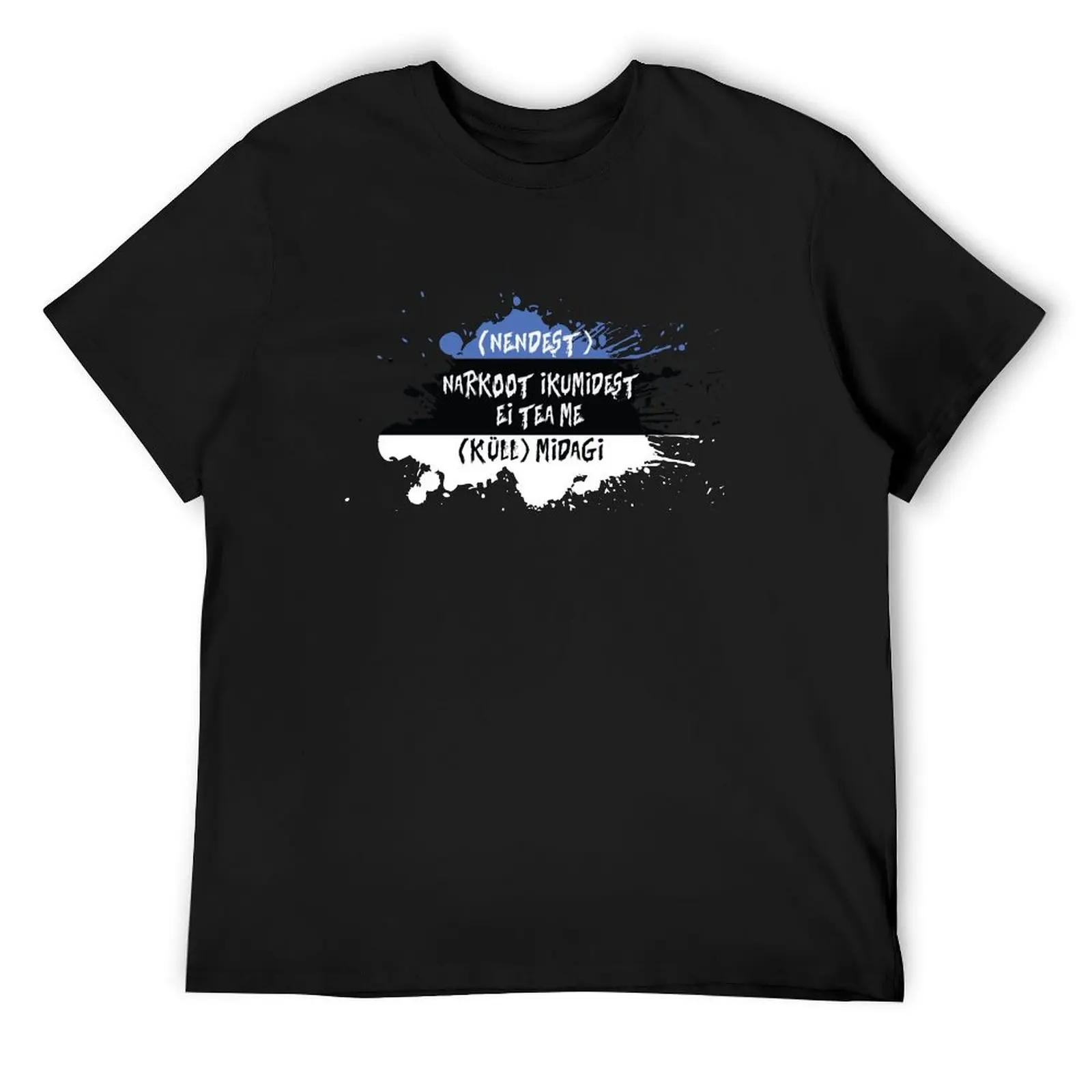 (nendest) narkootikumidest ei tea me (küll) midagi - 5miinust & Puuluup - Estonia - Eurovision 2024 T-Shirt