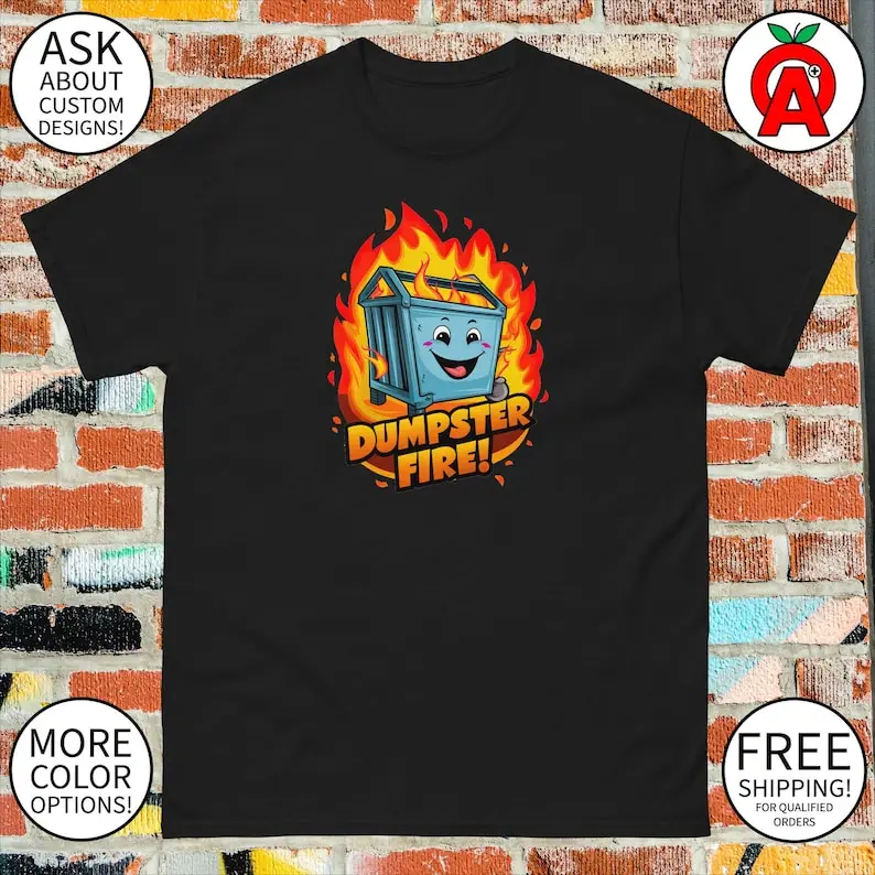 

Happy Dumpster Fire Smiling Shirt - Mens Womens Unisex - Funny Graphic Tee