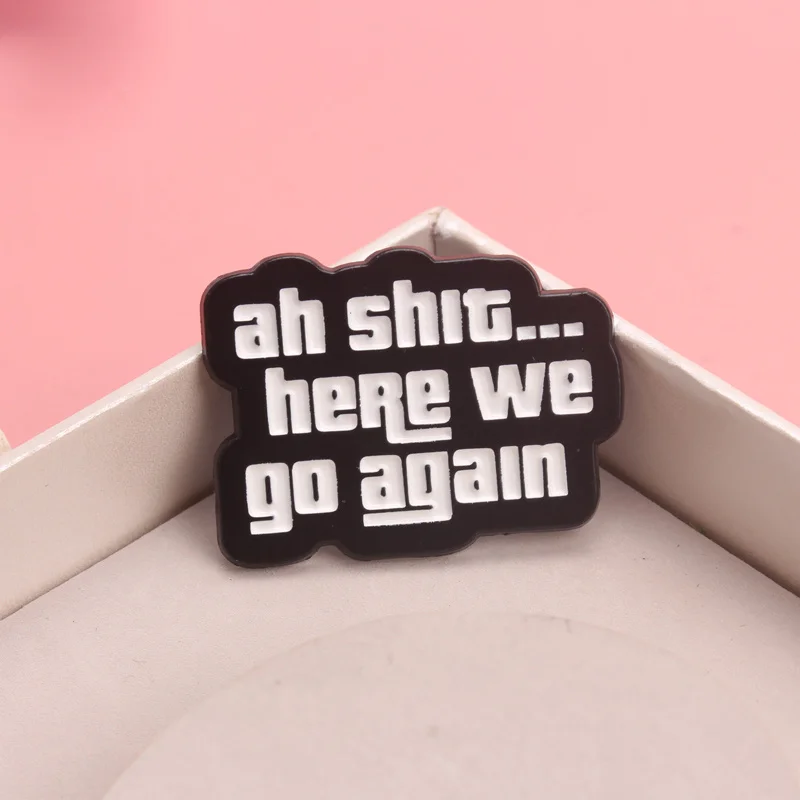 خمر مضحك "آه القرف... هنا نذهب مرة أخرى" دبوس بروش مينا مضحك