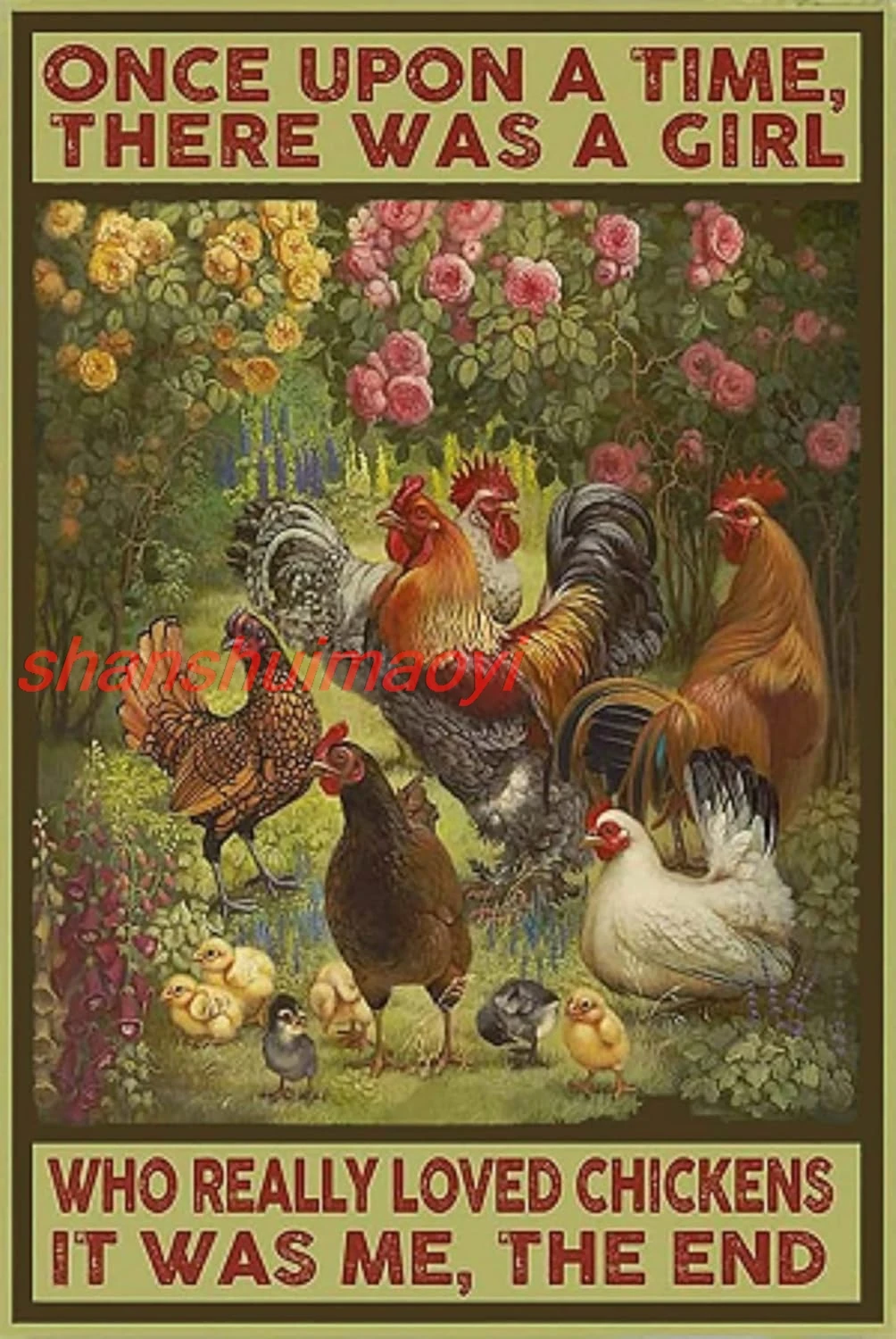 Cusde Once Upon A Time There Was A Girl Who Really Loved Chickens It Was Me The End Chicken Loves Poster Metal Tin Sign Vin sign