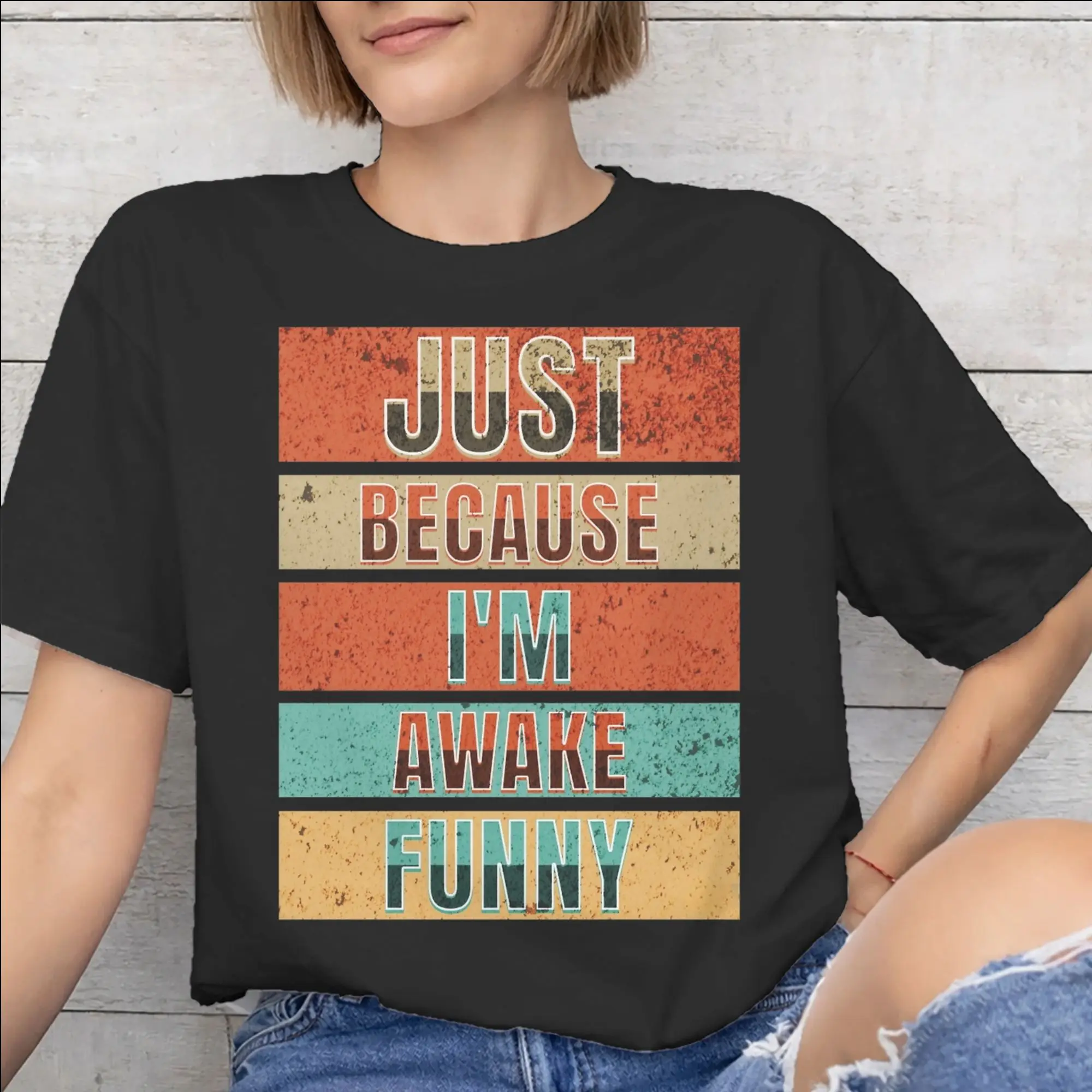 Just Because I'm Awake Funny Quote  Tee Shirt for Men Women Graphic T Shirts  Cotton Clothing