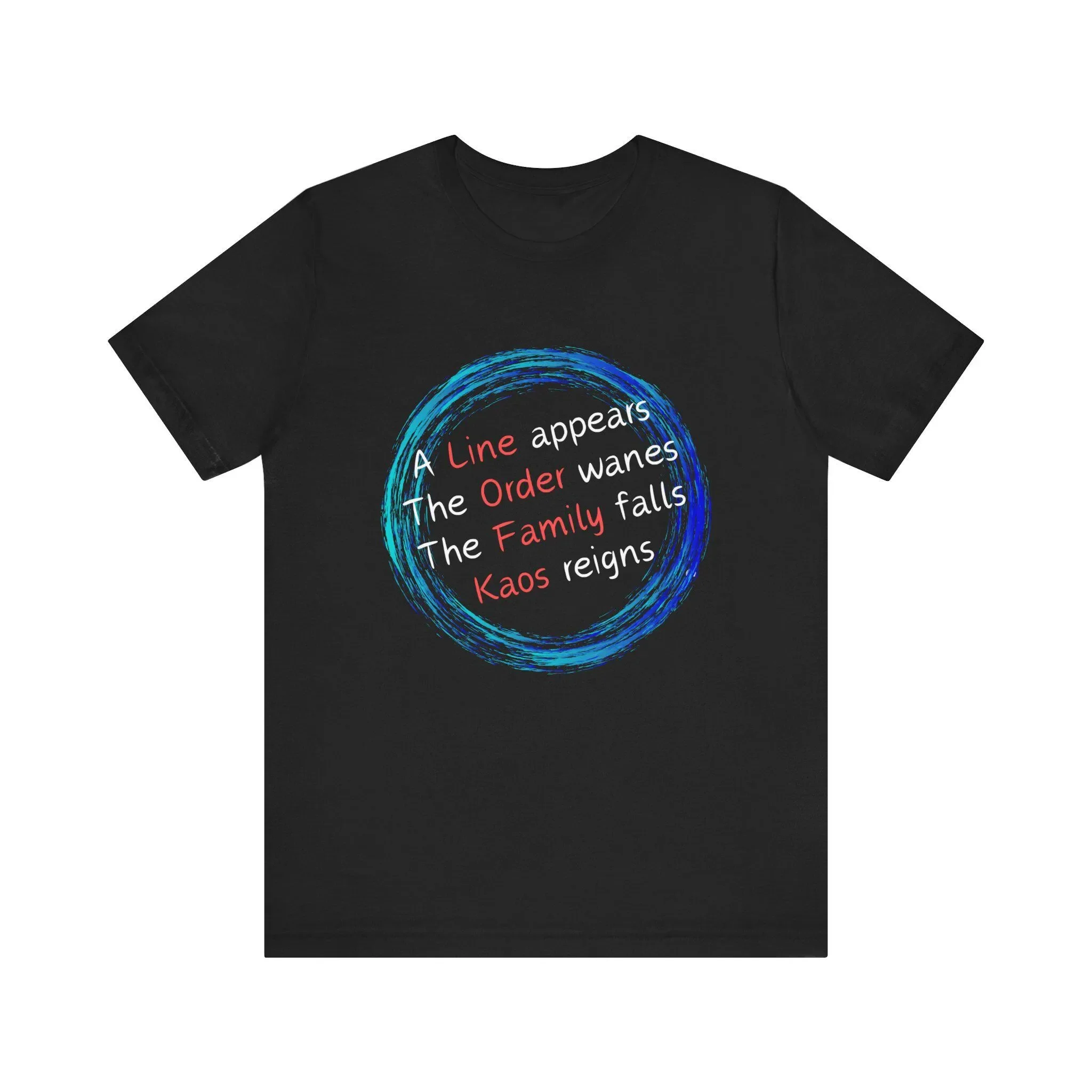 Camiseta para fans de la mitología: Chaos y Serie Mythical Fiction - Kaos A Line, Order Wanes, Family Falls, Reigns