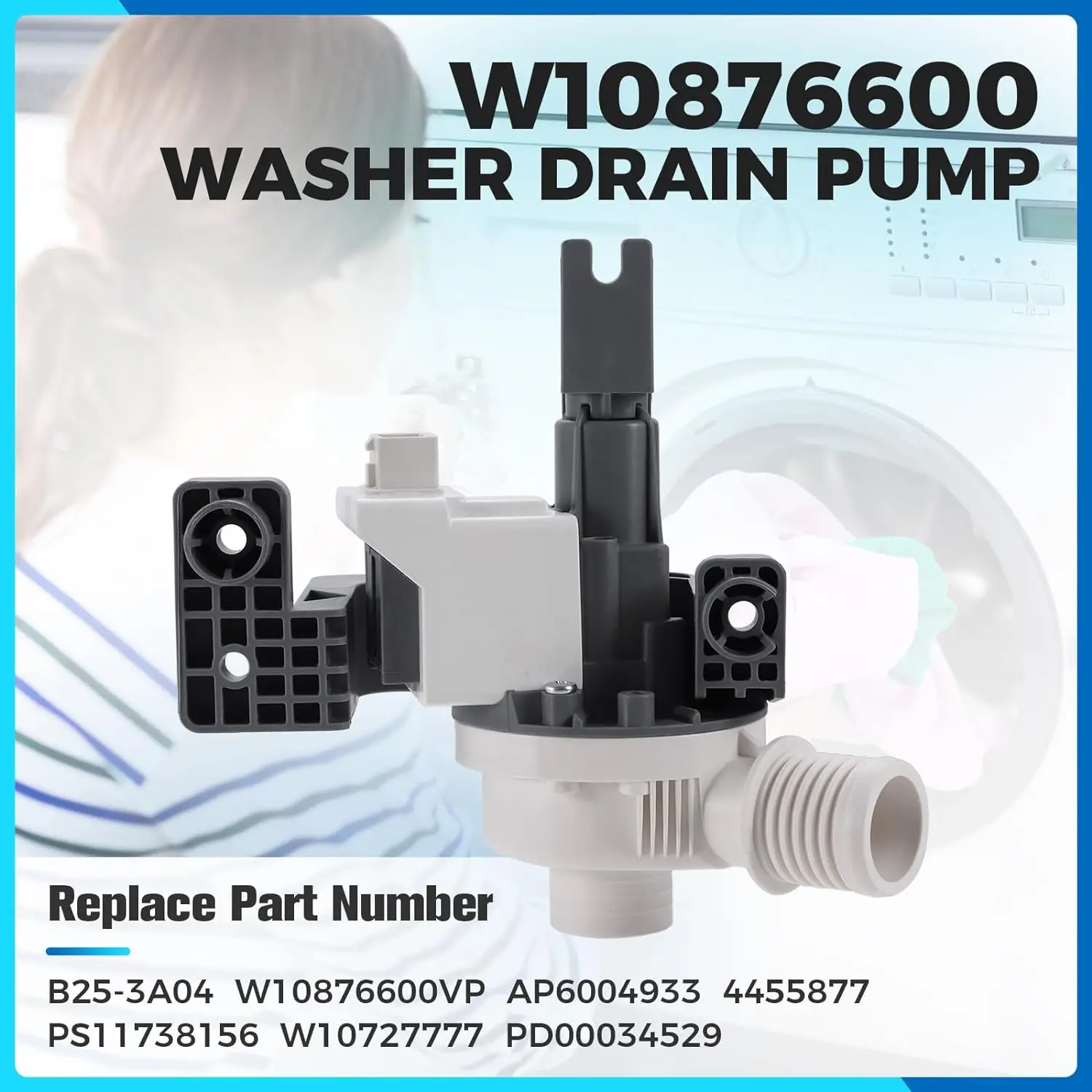 Washer Drain Pump W10876600 fit for Whirlpool Kenmore Maytag Crosley Replaces W10727777 AP6004933 B25-3A04 4455877 PS11738156