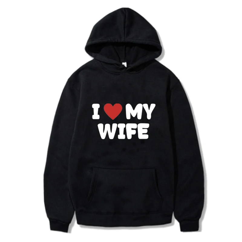 I Love My Wife/Husband Fashion Women/Men Hoodies Letter Printed Pullover Long Sleeve Sweatshirt Vintage Harajuku Gift for Him