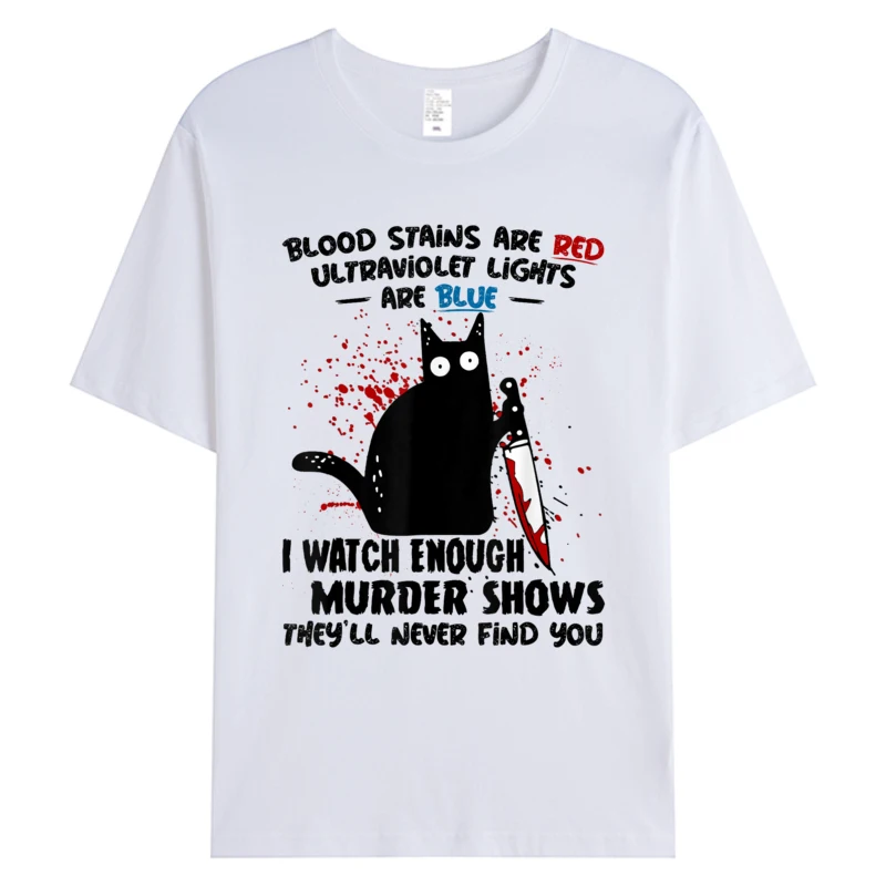 

Blood Stains Are Red Ultraviolet Lights Are Blue Cat Funny Men's Cotton Fabric Oversize Printing Tops & Tees Tshirts 3XL T-shirt