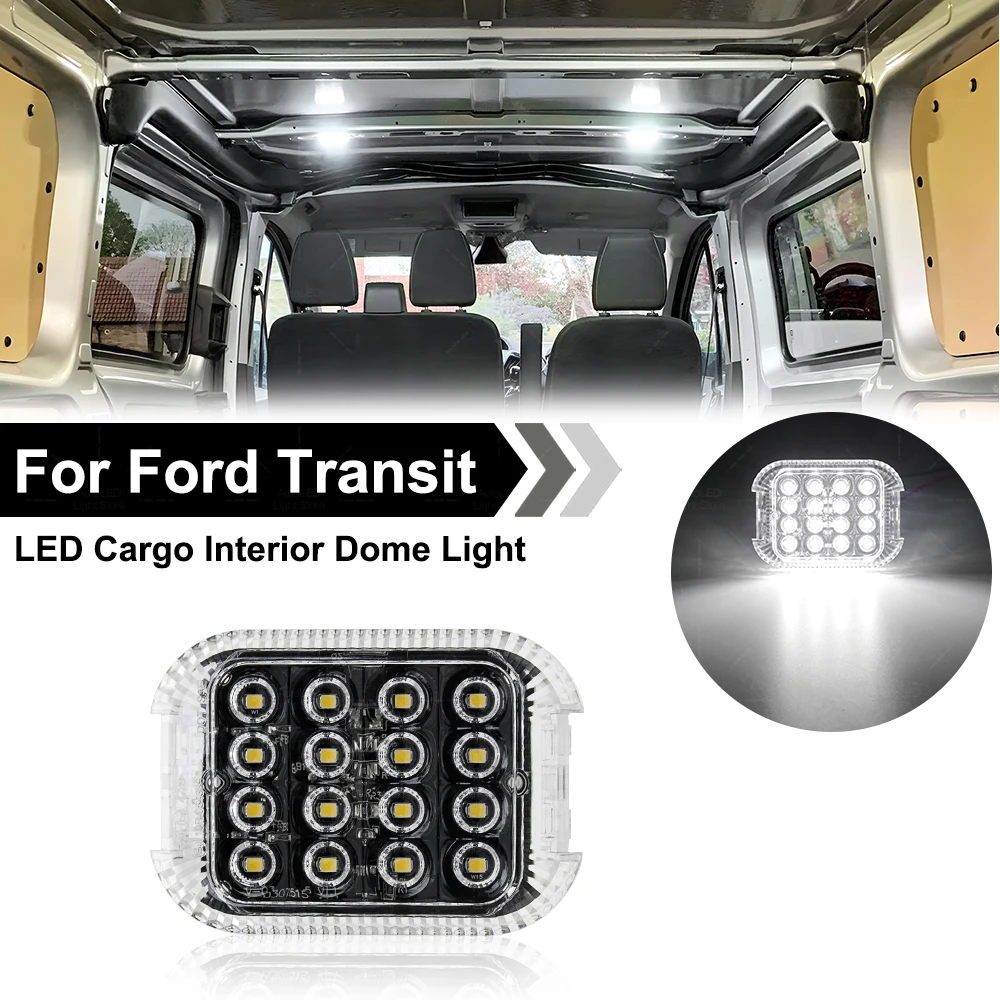 

1x LED Cargo Interior Dome Light For Ford Transit Tourneo MK6 MK7 MK8 Custom Connect Courier E-Transit Transit-150 250 350