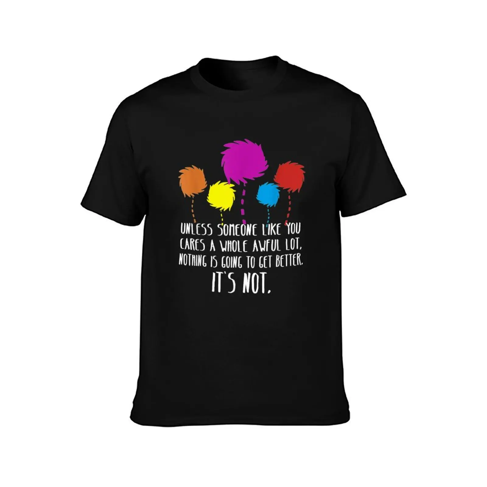 Unless Someone Like You Cares A Whole Awful Lot T-Shirt Large Size Basic Casual T-Shirt