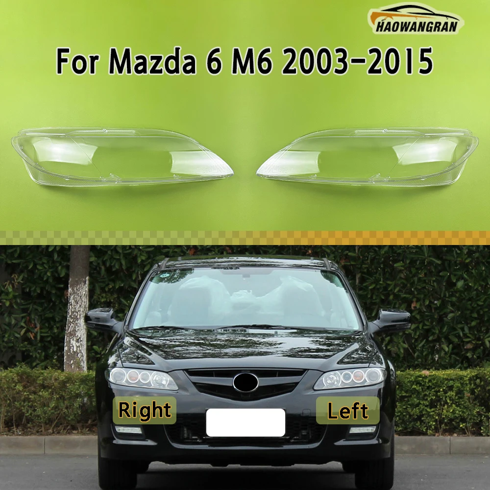 

For Mazda 6 M6 2003 2004 2005 2006 2007 2008 ~ 2015 Headlamp Cover Headlight Shell Lens Plexiglass Replace Original Lampshade