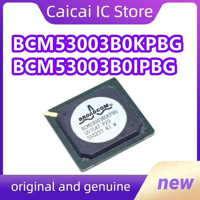 

BCM53003B0KPBG BCM53003B0IPBG BCM53003 BGA 1 шт./лот