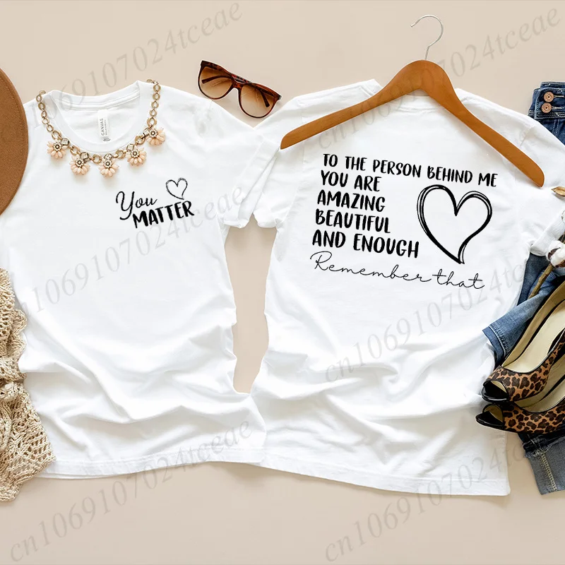 Fashion Women T Shirts Inspirational Quote Print Short Sleeve T-Shirt Dear Person Behind Me, You Matter Aesthetic Tee T-Shirts