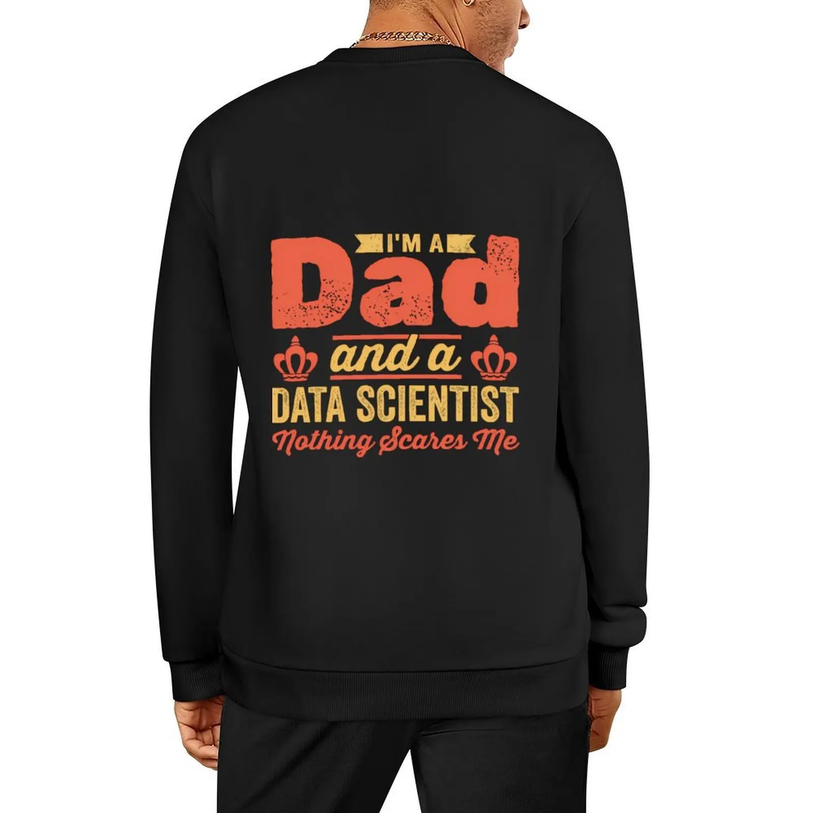 

I'm A Dad And A Data Scientist Science Daddy Funny Data Scientist Pullover men's clothing anime clothing oversize sweatshirts