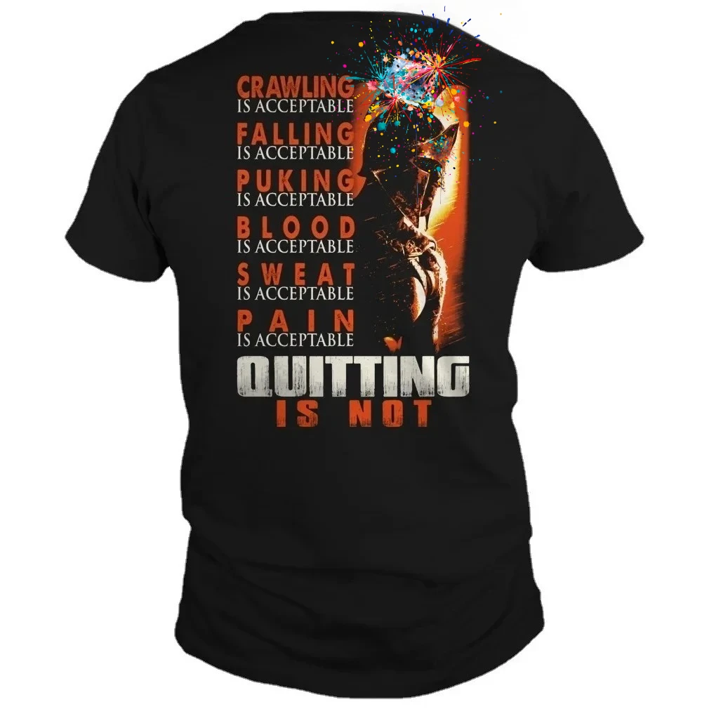 

Quitting Is Not. Spartan Warrior T-Shirt. Summer Cotton Short Sleeve O-Neck Mens T Shirt New S-3XL