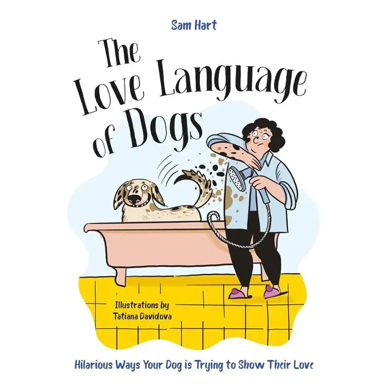 

The Love Language Of Dogs Hilarious Ways Your Dog Is Trying To Show Their Love Sam Hart Summersdale Publishers 9781837996513