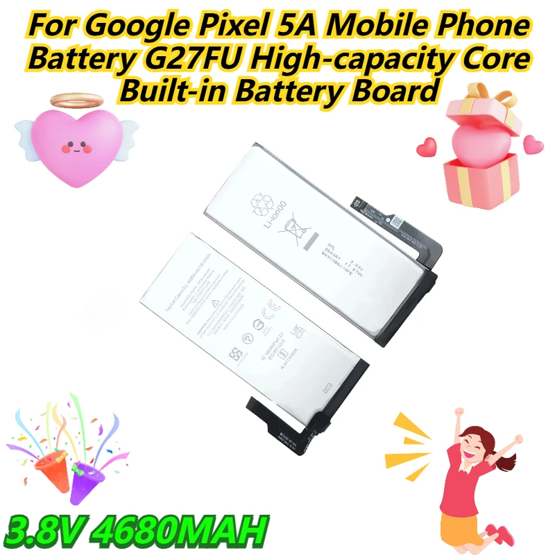 

3,8 В 4680 мАч для Google Pixel 5A аккумулятор мобильного телефона G27FU встроенная аккумуляторная плата с ядром высокой емкости