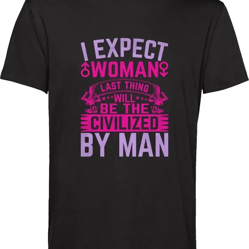 Sarcastic T Shirt I Expect Women Funny Meme Quote Saying For Gf Bf Top