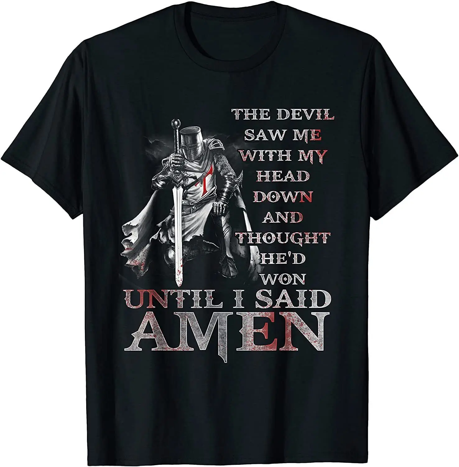 NEW! The Devil Saw Me With My Head Down Thought He'd Won T-Shirt - MADE IN USA