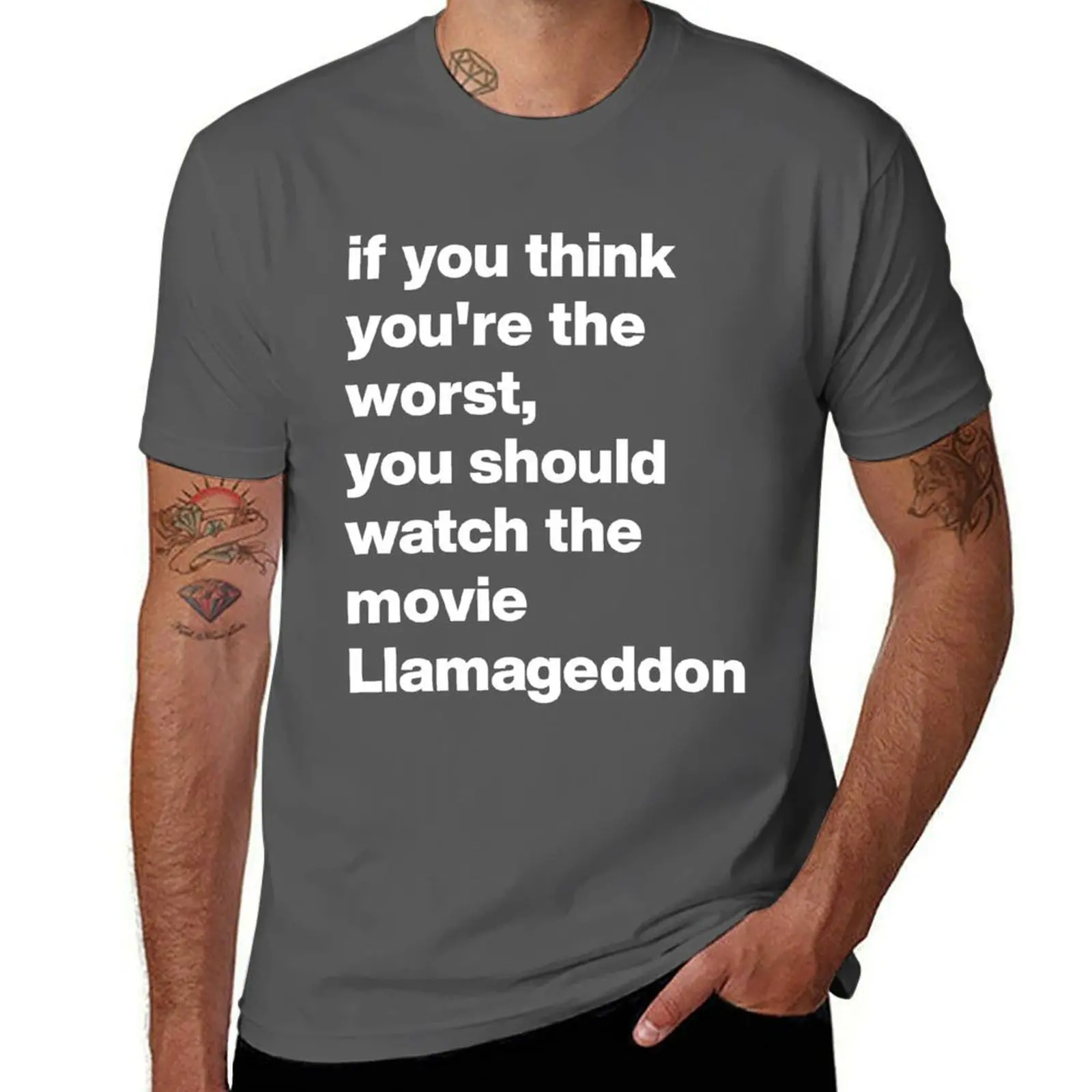 if you think you're the worst, you should watch the movie Llamageddon - Movie Inside Joke Merch T-Shirt