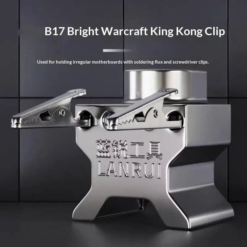 1Pcs Phone Repair Tool B17 Bright Warcraft King Clipper Can Clamp Various Motherboards And Hold Screwdriver Storage For Lanrui