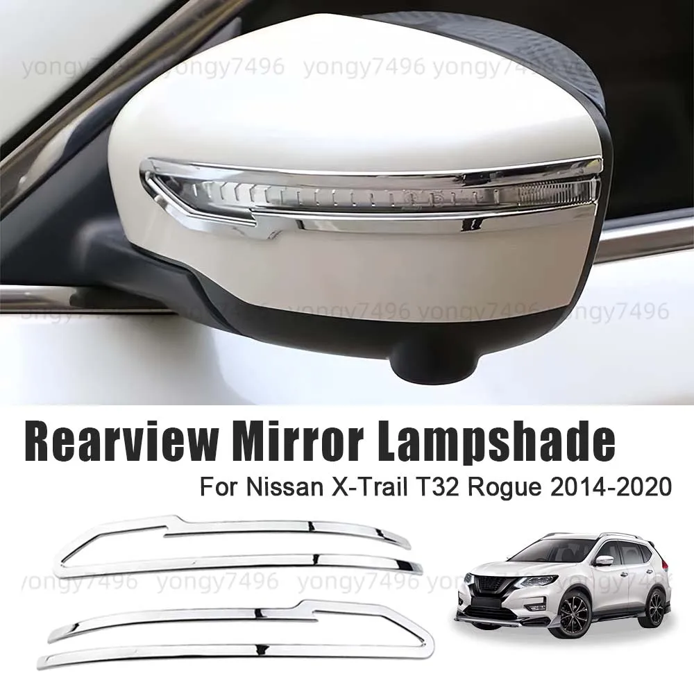 

Car Upgrade Rearview Mirror Lampshade For Nissan X-Trail T32 Rogue 2014-2020 Electroplating Car Rearview Accessories Decoration